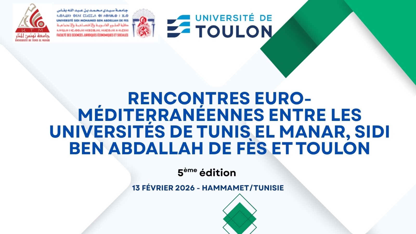 5ème édition: Rencontres euro-méditerranéennes entre les universités de Tunis el Manar,  Sidi Ben Abdallah de Fès et Toulon